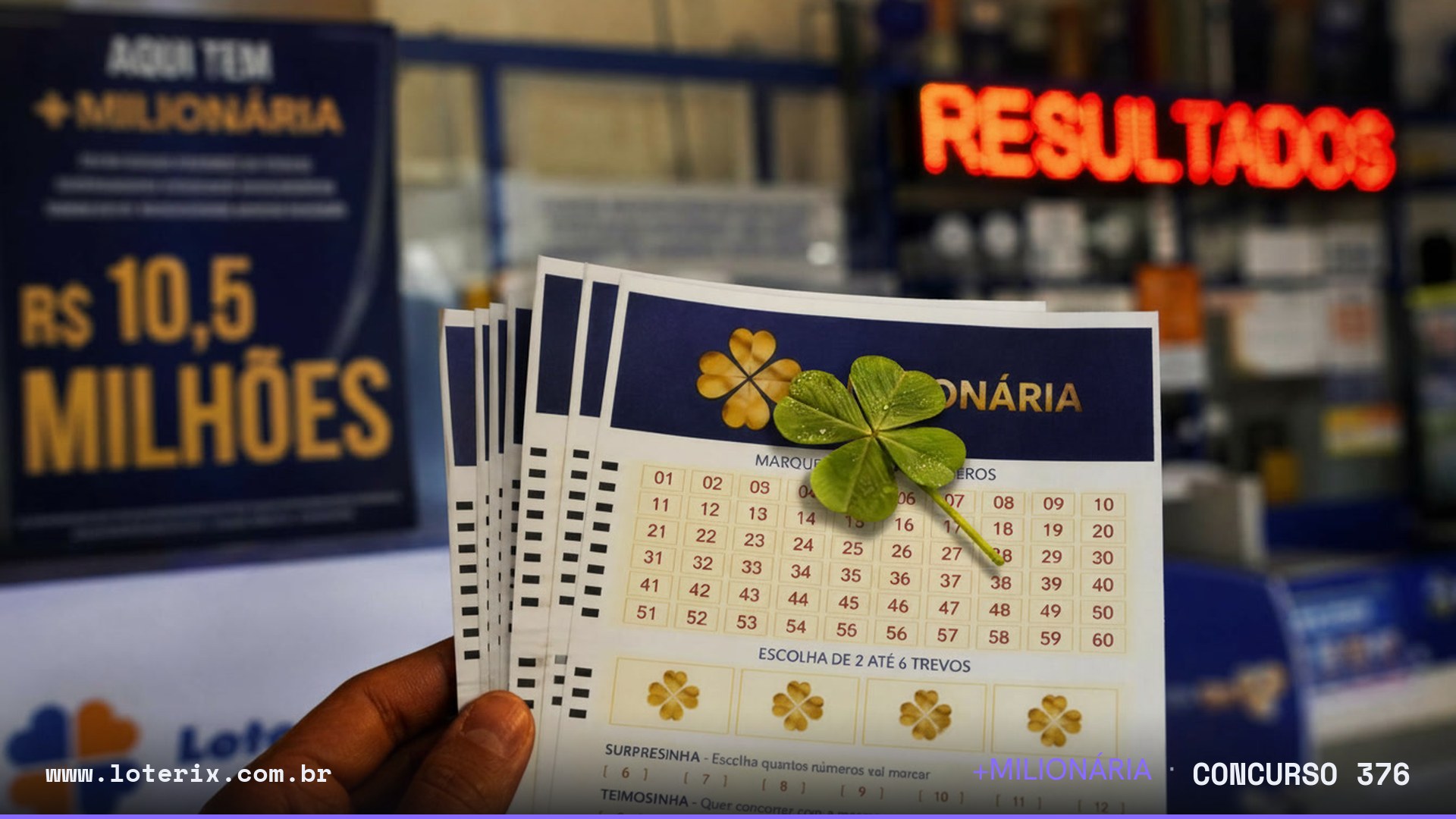 Resultado da +Milionária 376: sorteio 29/07/2026, prêmio estimado R$ 77 mi. Confira as dezenas ao vivo no Loterix.