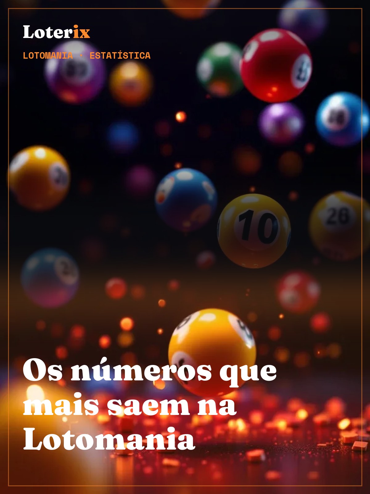 Lotomania: Números Mais Sorteados na História · Confira!