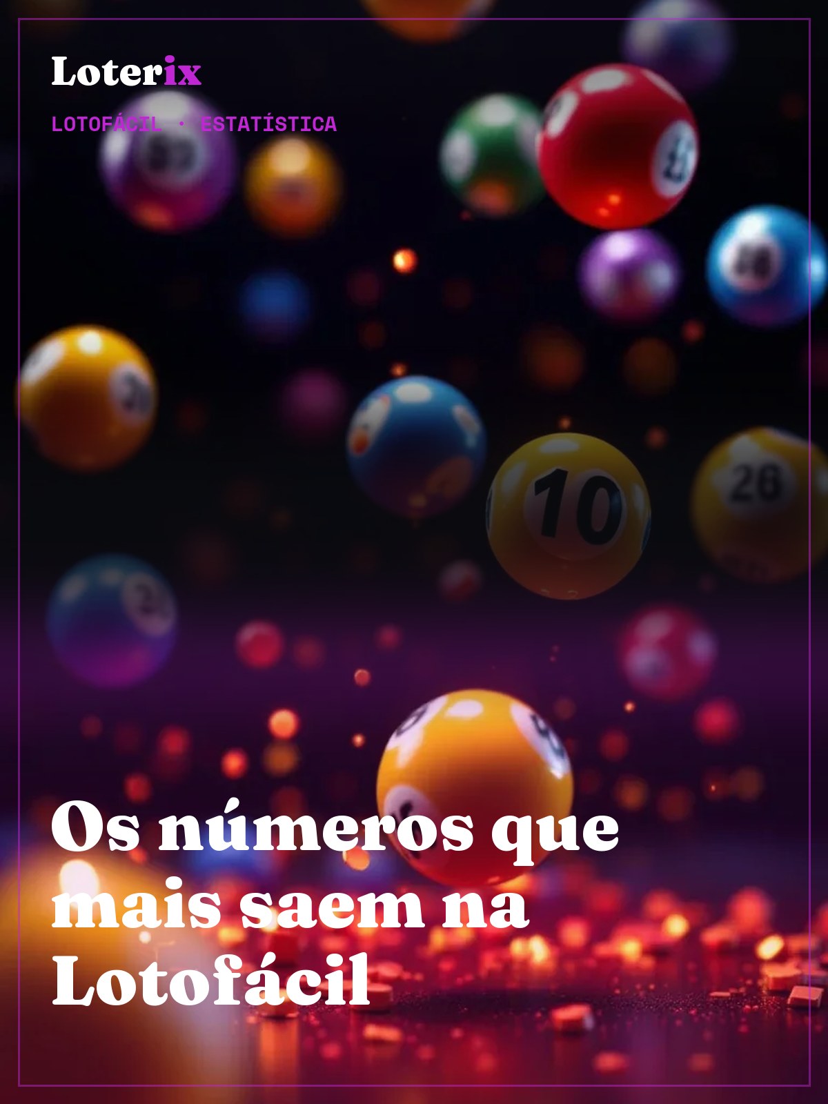 Lotofácil: Números Mais Sorteados na História · Confira!