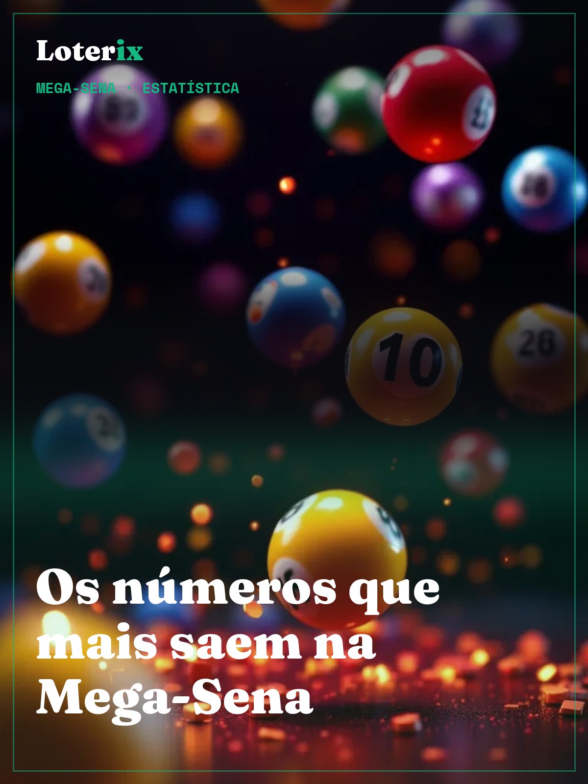 Mega-Sena: Números Mais Sorteados na História · Confira!