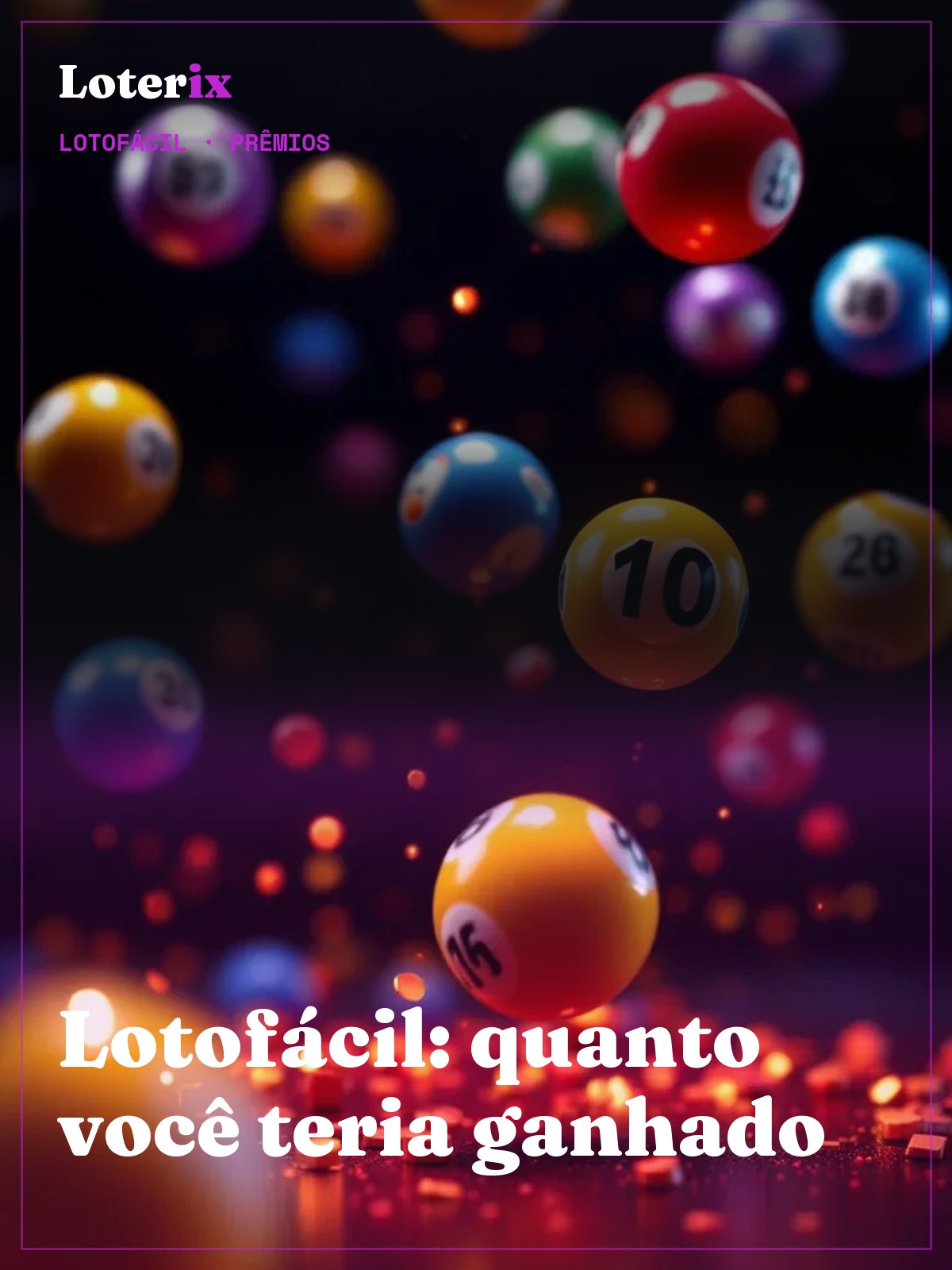 Lotofácil: Veja Quanto Pagou nos Últimos Sorteios