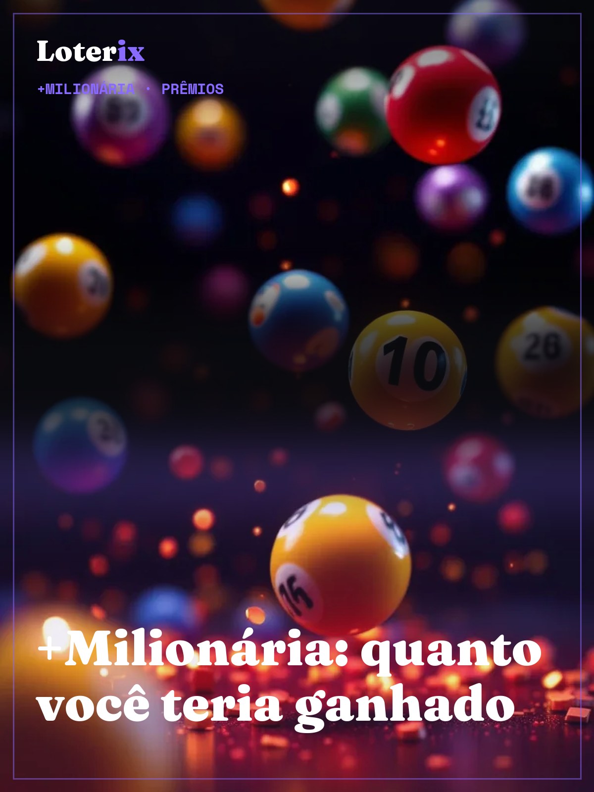 +Milionária: Veja Quanto Pagou nos Últimos Sorteios