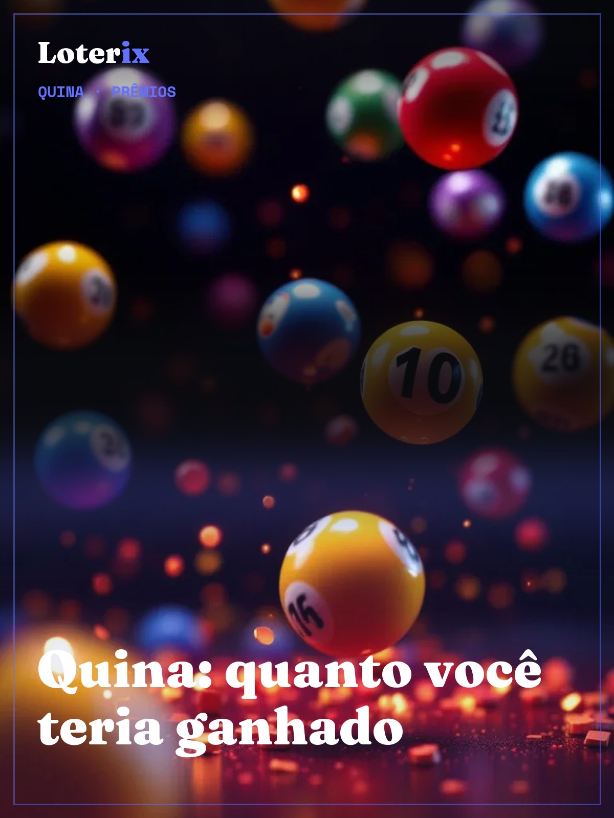 Quina: Veja Quanto Pagou nos Últimos Sorteios